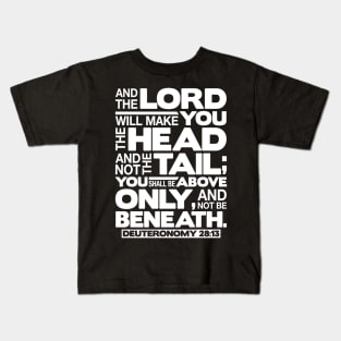 Deuteronomy 28:13 The Head And Not The Tail Kids T-Shirt